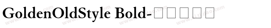 GoldenOldStyle Bold字体转换